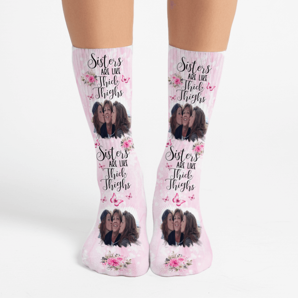 Sisters are like thick thighs funny photo gift for sisters