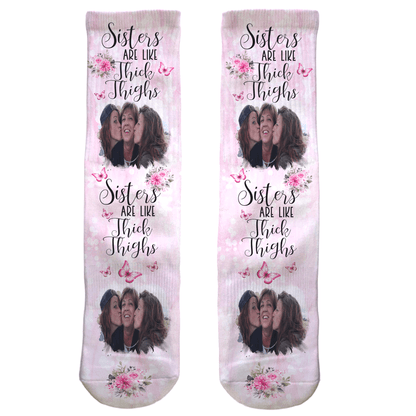 Custom Sisters Are Like Thick Thighs socks—personalized sister crew socks with photo, floral and butterfly design, funny gift for sisters.